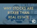 Why Stocks are Riskier Than Real Estate!