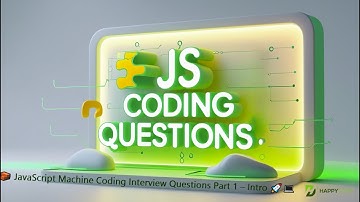 🧱 JavaScript Machine Coding Interview Questions Part 1 – Intro 🚀💻