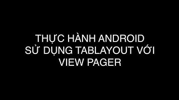 Android Developer | Lập trình Android | Tạo Tab cùng với ViewPager (P2)