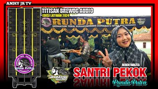 SANTRI PEKOK ( REREN FARIZTA ) - RUNDA PUTRA BREWOG AUDIO‼️EDISI LATIHAN LIVE GEDANGAN 3 Juni 2024