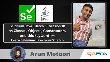 Day 18 - Classes, Objects, Constructors and this keyword | Selenium Java - Batch 2