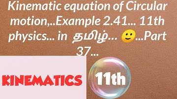 Kinematic eqn for circular motion, Example 2.41...11th physics.. Kinematics in tamil.. 🙂