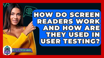 How Do Screen Readers Work And How Are They Used In User Testing? - Next LVL Programming