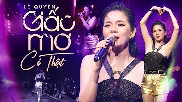 GIẤC MƠ CÓ THẬT - LỆ QUYÊN Khẳng Định Đẳng Cấp Hát Live Với Loạt Top Hit Đỉnh Cao | Live Show 2025