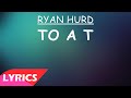 Ryan Hurd - To a T (Lyrics)