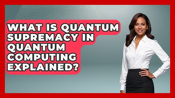 What Is Quantum Supremacy In Quantum Computing Explained? - Quantum Tech Explained