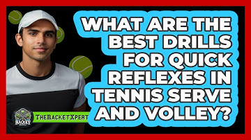 What Are The Best Drills For Quick Reflexes In Tennis Serve And Volley? - The Racket Xpert