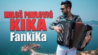 Video thumbnail of "Milos Pavlovic Kika - FankiKa (Official 2018)HD"