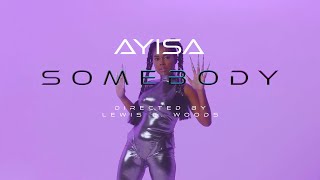 Somebody - AYISA (Official Music Video)