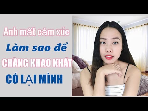 Video: Làm Thế Nào để Khiến Người Thân Yêu Của Bạn Khao Khát