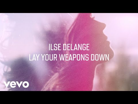 Ilse DeLange - Lay Your Weapons Down (Official Audio)
