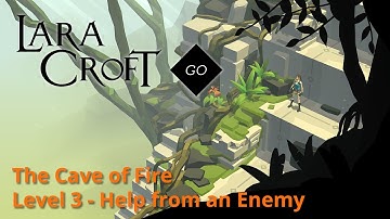 Lara Croft GO - The Cave of Fire 3 - Help from an Enemy Walkthrough