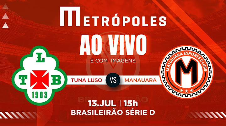 SÉRIE D AO VIVO COM IMAGENS: TUNA LUSO-PA X MANAUARA-AM - 13/07/2025