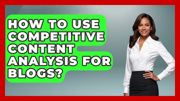 How To Use Competitive Content Analysis For Blogs? - Saas Marketing Wizards
