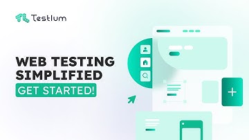 Web Testing Simplified! Get Started!