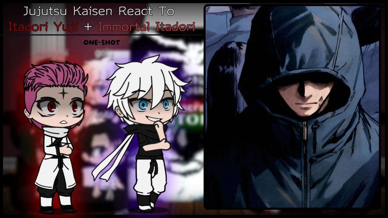 Jujutsu Kaisen React To Itadori Yuji + Immortal Itadori || one-shot || jjk mojuro || #anime #jjk