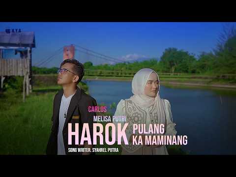 Carlos feat Melisa Putri - Harok Pulang Ka Maminang [ Official Music Video ]