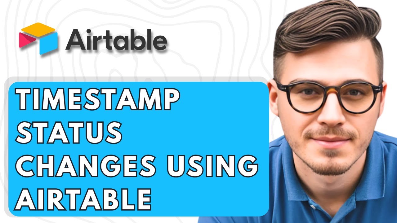 How To Timestamp Status Changes Using Airtable [2026 Guide] - YouTube