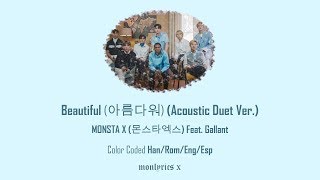 MONSTA X Feat. Gallant - 아름다워 (Beautiful) (Acoustic Duet Ver.) (Color Coded Han/Rom/Eng/Esp Lyrics)