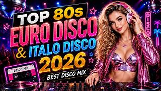 ✨ Top 80s Disco Mix 2026 ✨ Best Italo Disco • Retro Dance Hits • Synthwave Retro Party