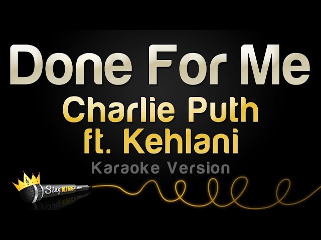 Charlie Puth ft. Kehlani - Done For Me (Karaoke Version) class=
