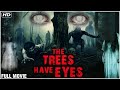 The Trees Have Eyes Full Hindi Dubbed Movie | New Hollywood Movies | Horror Blockbuster Movies