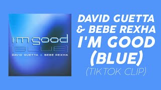 David Guetta, Bebe Rexha - I'm Good (Blue)(Clip)(LYRICS) \
