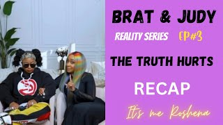 Brat and Judy | Ep#3 RECAP | The truth HURTS 