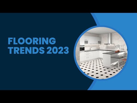 12 Flooring Trends For 2023
