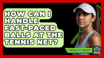 How Can I Handle Fast-paced Balls At The Tennis Net? - The Racket Xpert
