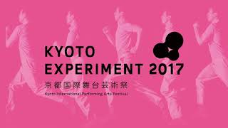 Kyoto Experiment 2017 Digest 30Sec