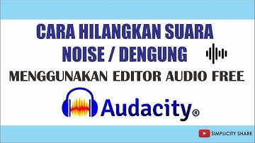 Thumbnail of Cara Hilangkan Suara Noise atau Dengung Menggunakan Program Audacity