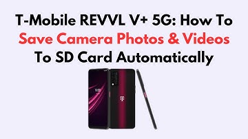 T-Mobile REVVL V+ 5G: How To Save Camera Photos & Videos To SD Card Automatically