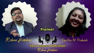 The Trainers Talk Show || Episode 2 Kavitha M Prakash || Soft Skills Trainer || Rohan Homkar screenshot 5