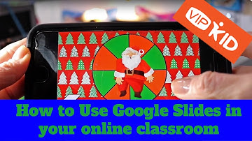 How to use Google Slides in your Online ESL Classroom // VIPKID // GOGOKID