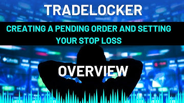 Creating A Pending Order and Setting Your Stop Loss | TradeLocker