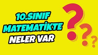 10. Sınıf Matematik Konuları Neler?