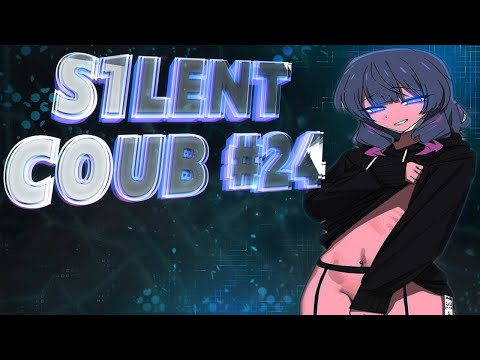 Видео: S1LENT COUB #24 / амв / anime amv / amv coub / аниме