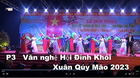 P3   -Văn nghệ Hội Đình Khói Xuân 2023