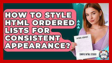 How To Style HTML Ordered Lists For Consistent Appearance? - Simple HTML Studio