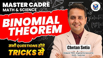 Binomial Theorem | Complete Concept with Tricks | Master Cadre Math & Science | Chetan Sir