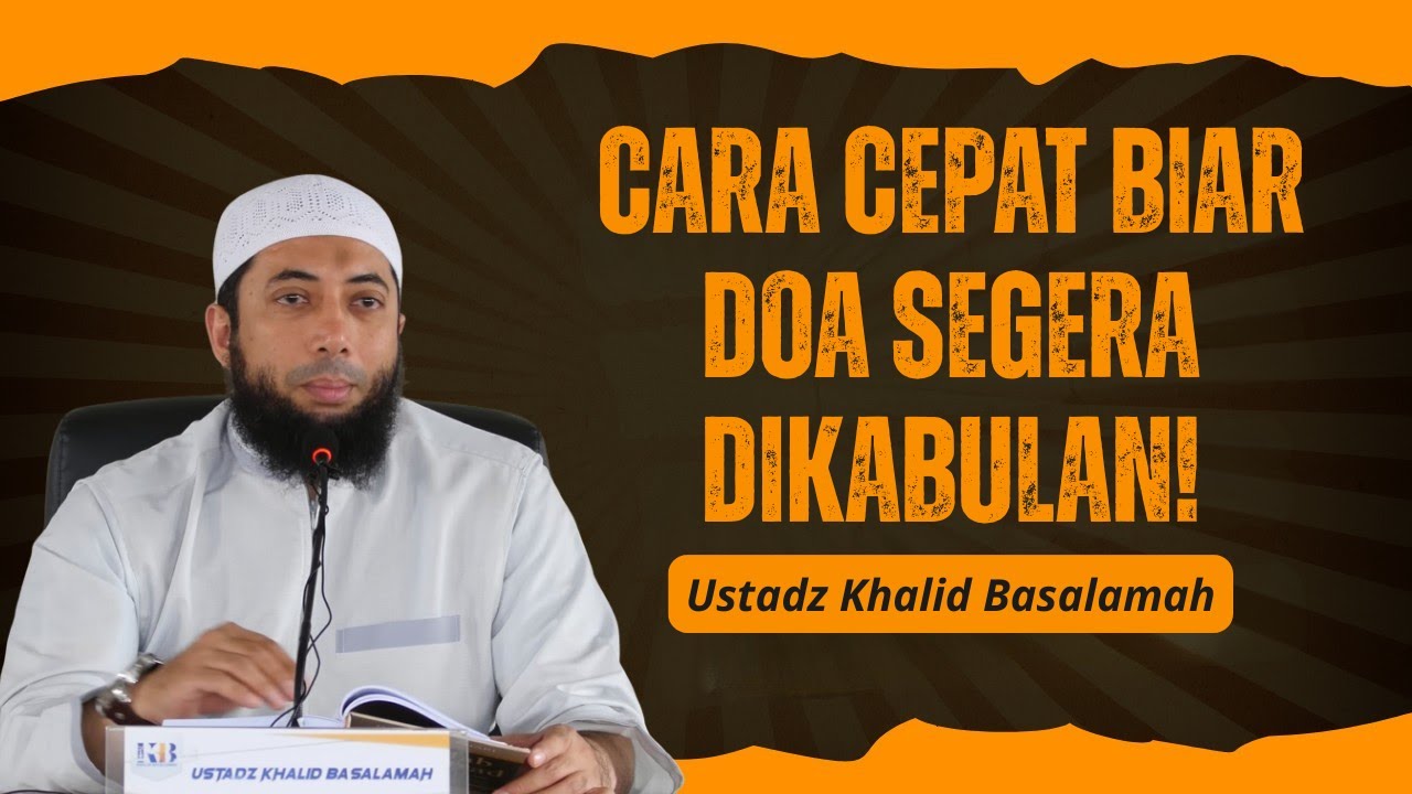 Cara Cepat Biar Doa Segera Dikabulan❗🕌📜| Ustad Khalid Basalamah