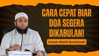 Download Lagu Cara Cepat Biar Doa Segera Dikabulan❗🕌📜| Ustad Khalid Basalamah MP3