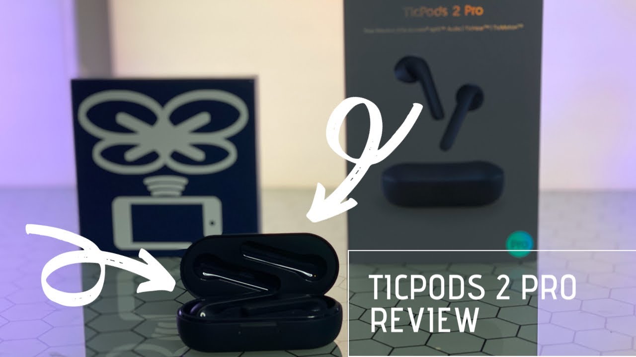 Ticpods 2 Pro Review Setting The Bar High For 2020