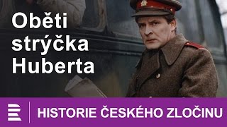 Historie českého zločinu: Oběti strýčka Huberta