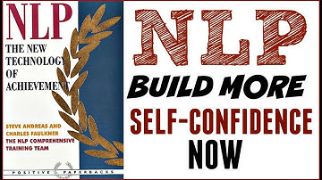 How to Be Confident | NLP | The New Technology of Achievement