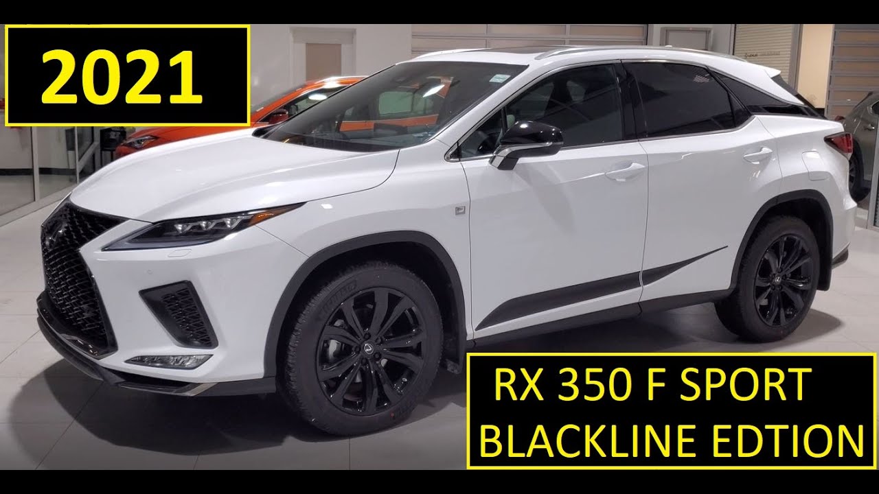 2021 LEXUS RX 350 F SPORT BLACKLINE Edition Review of Exterior and