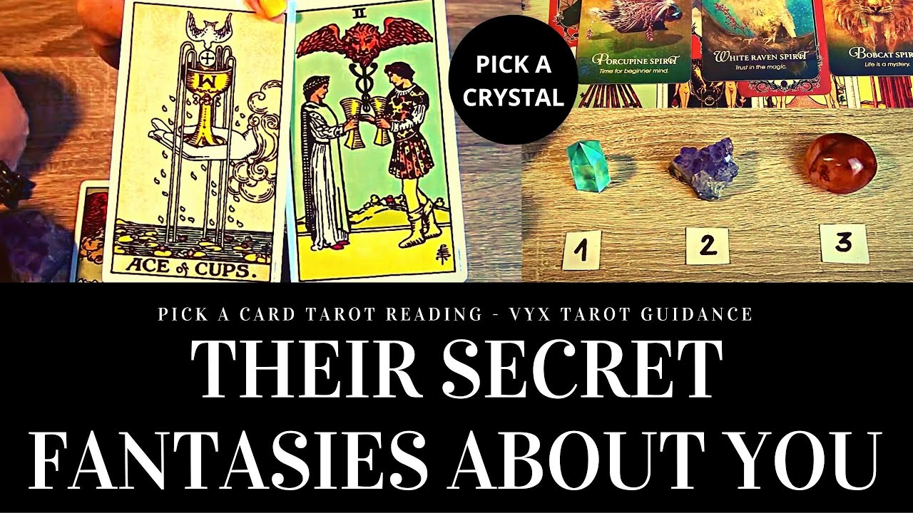 🔥😍🔮 THEIR SECRET FANTASIES About YOU 🔮😍🔥 PICK A CARD Timeless Love Tarot Psychic Reading