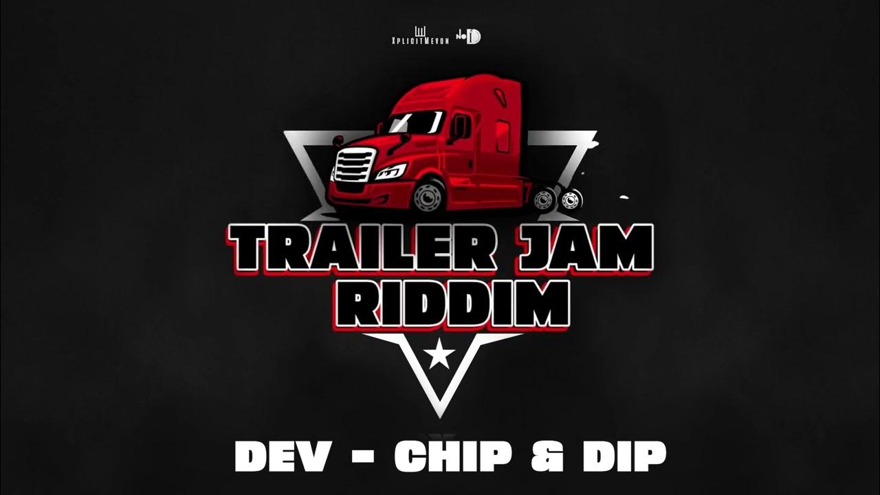 Dev Chip & Dip (Trailer Jam Riddim) 2023 Soca YouTube