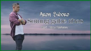 Lagu Batak Terbaru 2021 | Sotung Gabe Tihas | ARON SIBORO [Official Music Video]